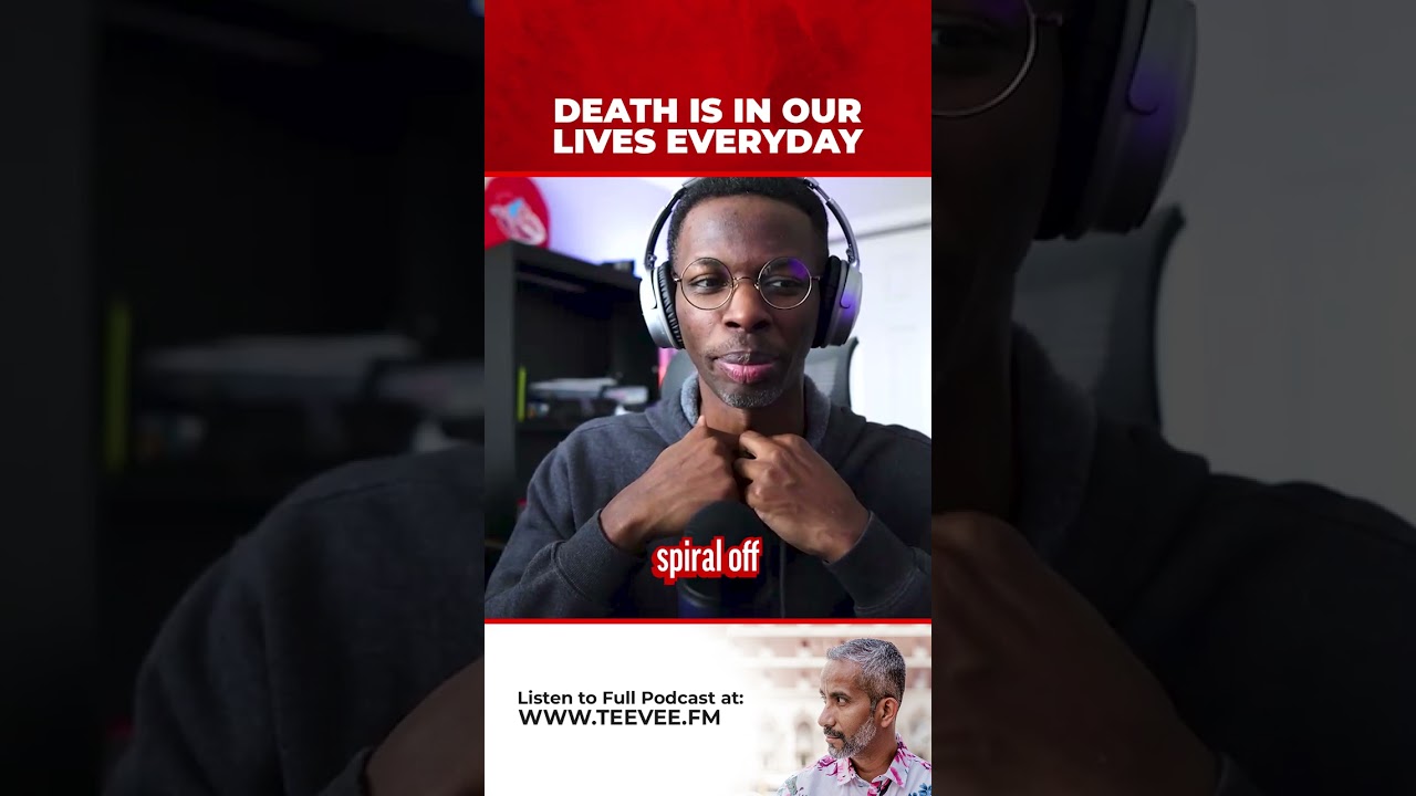 Death is in Our Lives Every Day