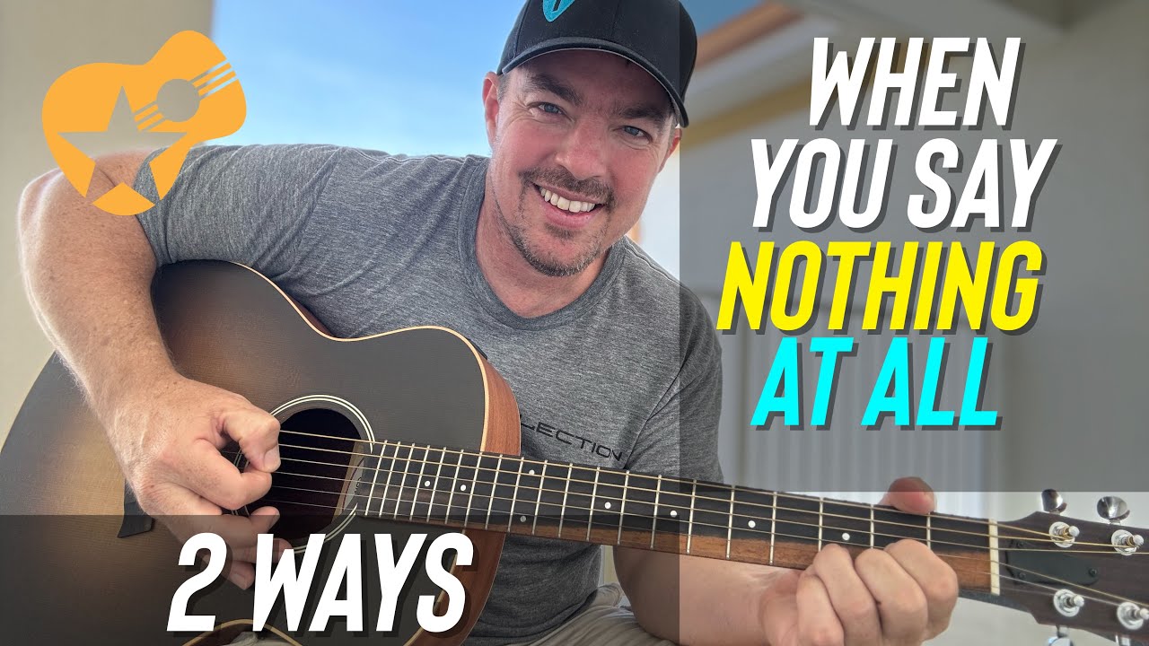 When You Say Nothing At All | Keith Whitley | 2 Ways to Play on Guitar