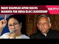 Kolkata News | Mani Shankar Aiyar Sparks Fresh Controversy, Backs Mamata For INDIA Bloc Leadership