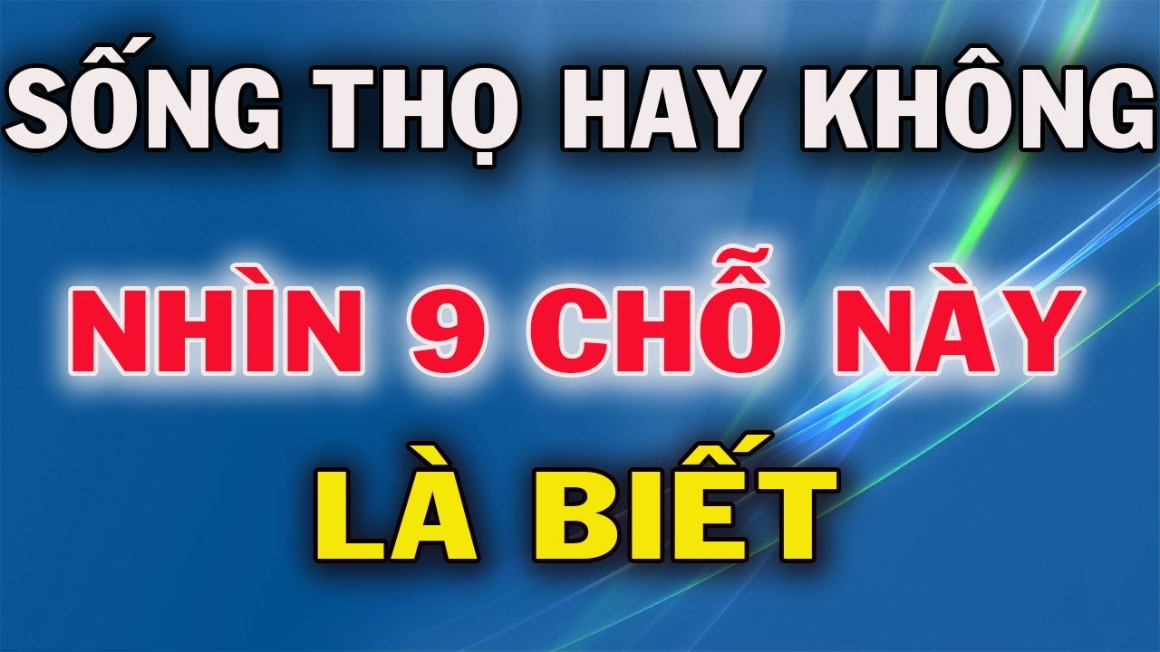 Outline Video Muốn Biết Mình Sống Thọ Hay Không Nhìn 9 Chỗ Này Là Biết