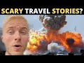 MY 3 SCARIEST TRAVEL STORIES! *(150 countries)