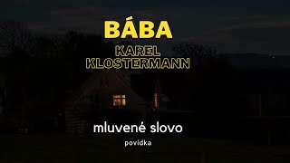 Karel Klostermann - Bába │povídka, mluvené slovo