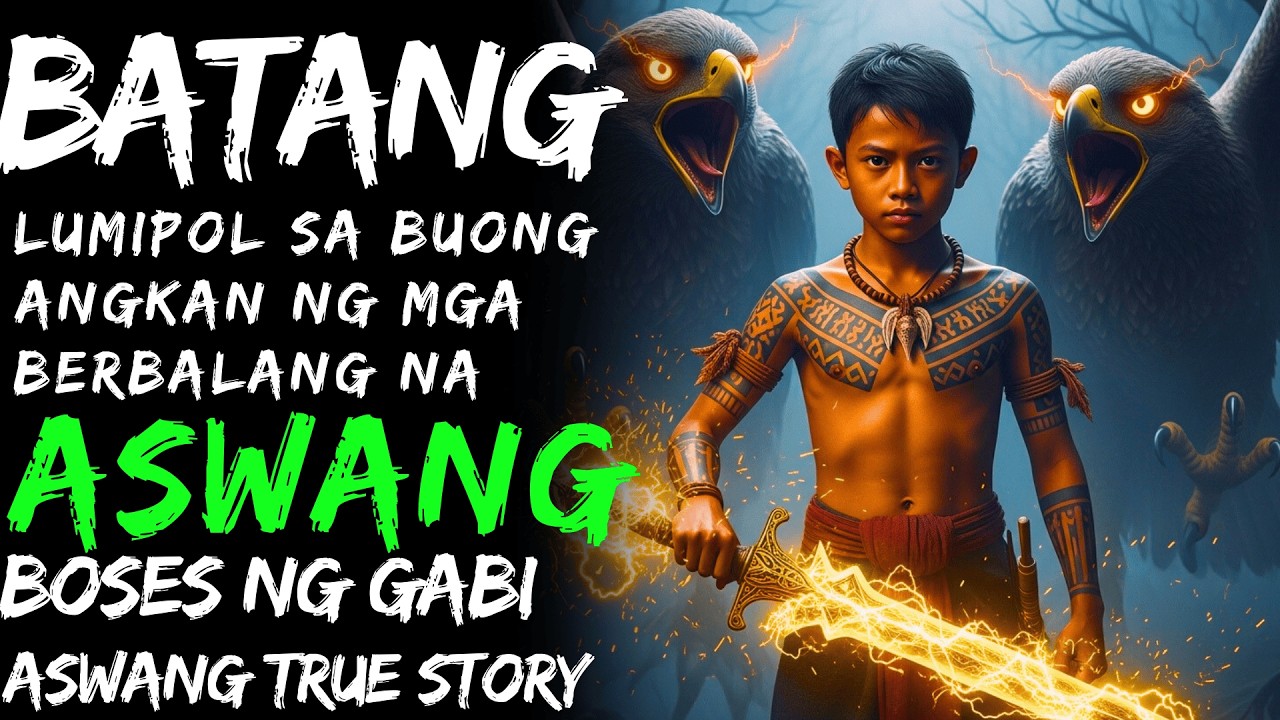 BATANG LUMIPOL SA BUONG ANGKAN NG MGA BERBALANG NA ASWANG  Aswang True Story