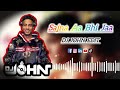 SAJNA AA BHI JA MASHUP DJ JOHN EDIT SURPRISE GIFT FOR 100K FOLLOWERS ON INSTAGRAM