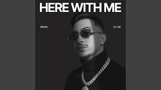 HERE WITH ME