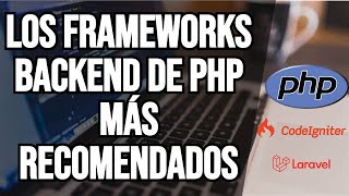 Los Frameworks de PHP más recomendados