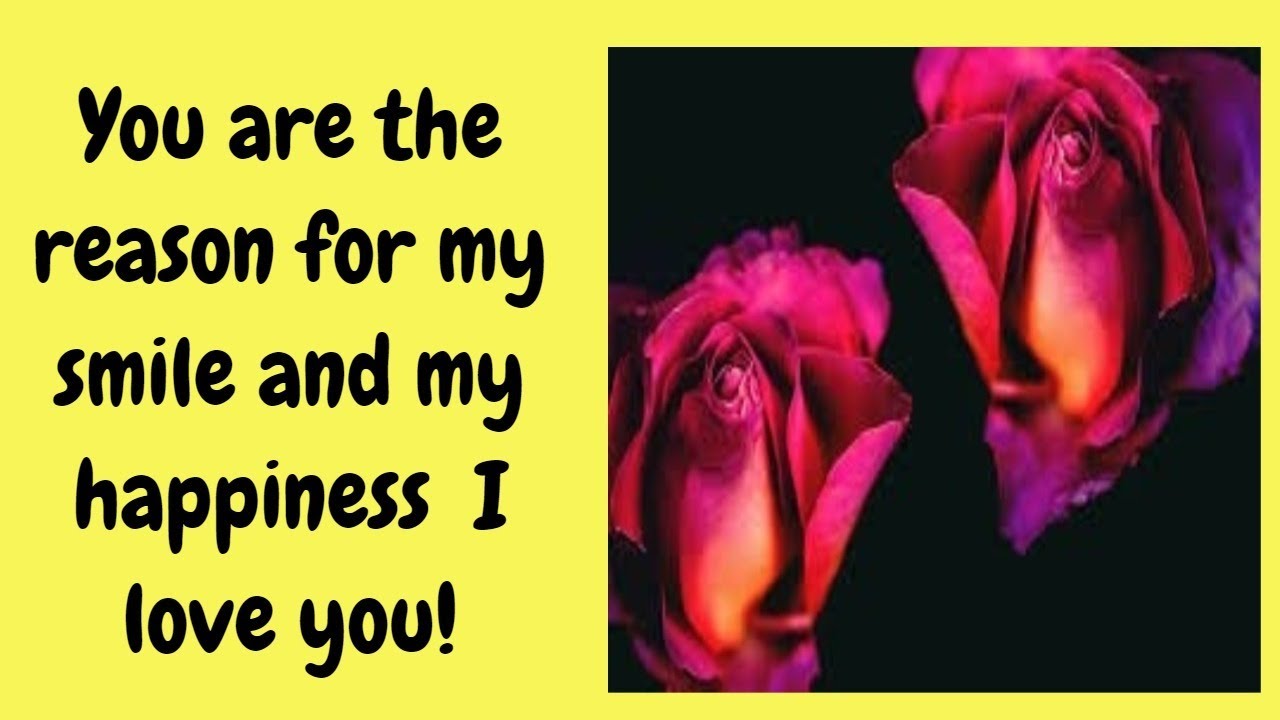 You Are The Reason For My Smile And My Happiness I Love You YouTube You Are The Reason For My Smile And My Happiness I Love You YouTube