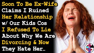 ExWife Claims I Ruined Her Relationship w/ Our Kids Cos I Refused To Lie About Why We Divorcing AITA