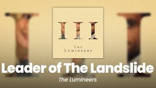 The Lumineers - Leader Of The Landslide (lyrics)