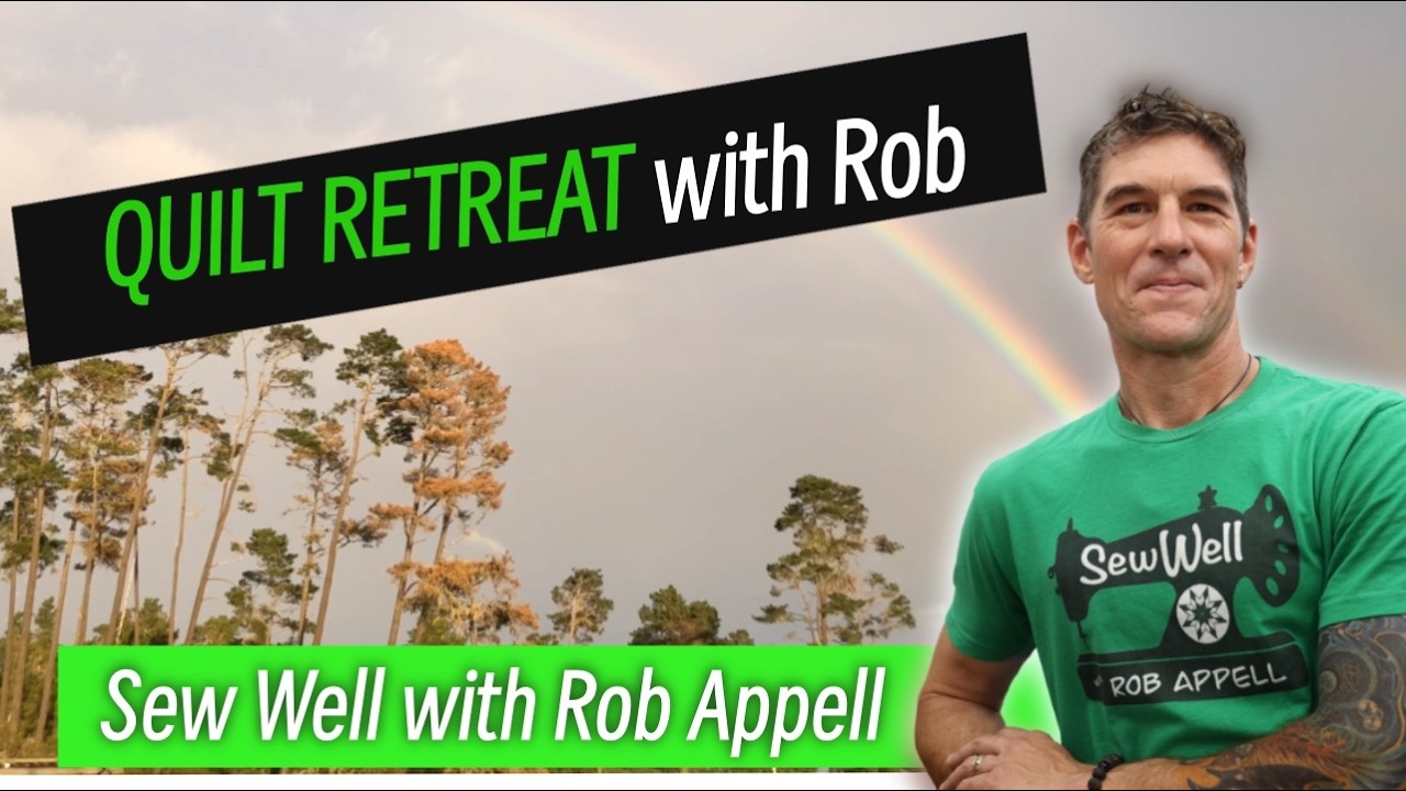 Quilting Retreat with Rob Appell - Sew Well