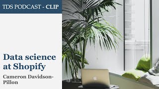 Cameron Davidson-Pillon - Data science at Shopify