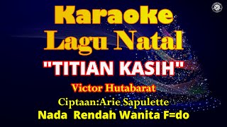 Download lagu KARAOKE TITIAN KASIH||NADA RENDAH WANITA F=DO||VICTOR HUTABARAT||LAGU NATAL TERBARU||LAGU ROHANI