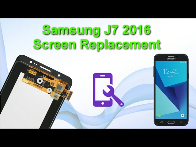 Samsung J7 2016 screen replacement 