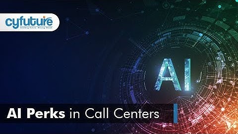 How Artificial Intelligence-enabled Call Centers can Disrupt the Market I Cyfuture
