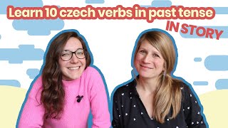 Learn 10 Czech verbs in past tense w/Monča & Eliška