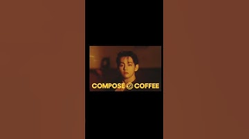 Taehyung for Compose Coffee @BTS