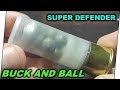 Super Defender Buck and Ball Rounds -  2oz. of pain!