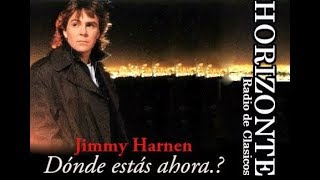 Jimmy Harnen - Dónde estás ahora ? - 1986