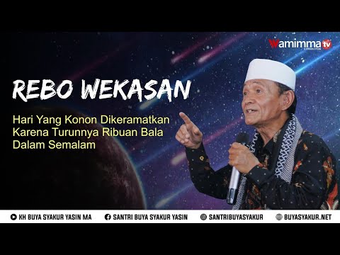 Rebo Wekasan, Hari yang Konon Dikeramatkan karena Turunnya Ribuan Bala dalam Semalam -Buya Syakur