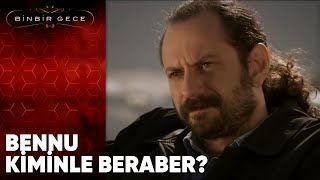 Download Bennu Kiminle Beraber? - Binbir Gece 42.bölüm Video MP3 Bennu Kiminle Beraber? - Binbir Gece 42.bölüm