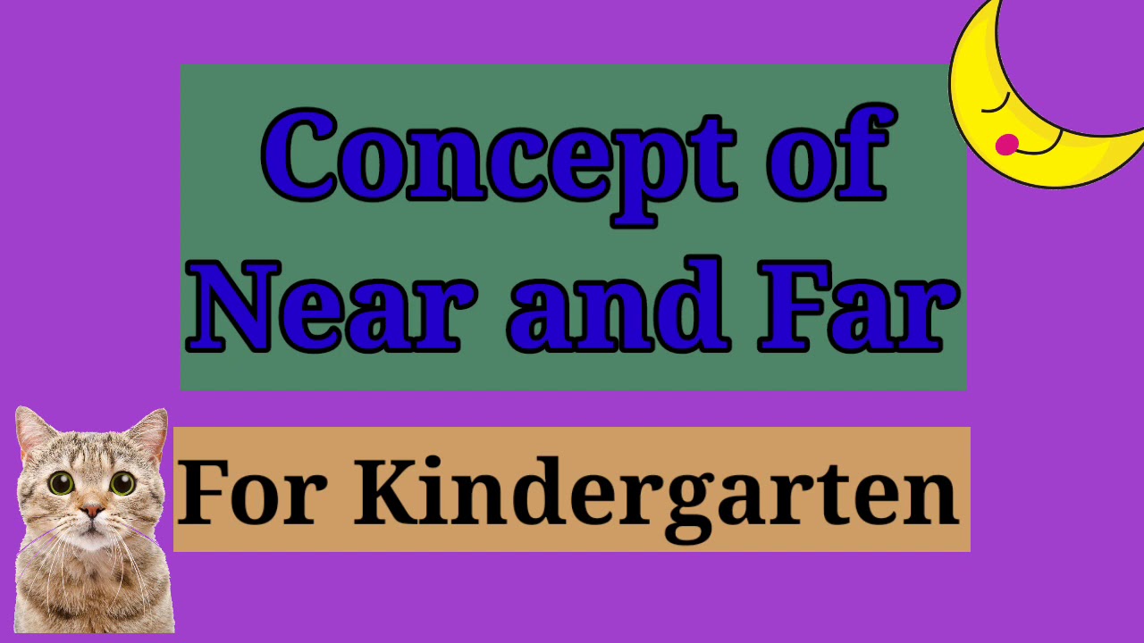 Concept Of Near And Far For Kindergarten Kids Special Learning Youtube