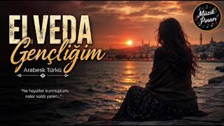 Elveda Gençli̇ği̇m Yarım Kalan Hayallerin Türküsü 💔 Damar Arabesk