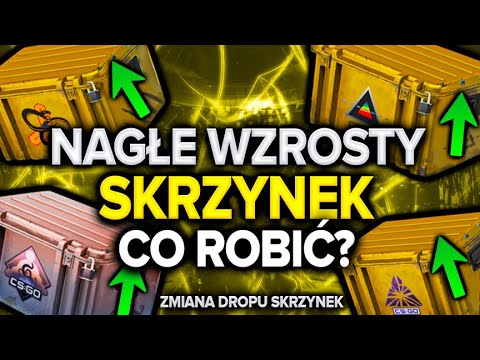 Duże Wzrosty Skrzynek - Zmiana Dropu - Co Robić? - Inwestowanie w CS:GO