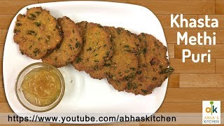 Khasta Methi Puri Recipe by Abha's Kitchen