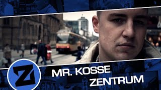 Mr. Kosse - Zentrum Musikvideo2013