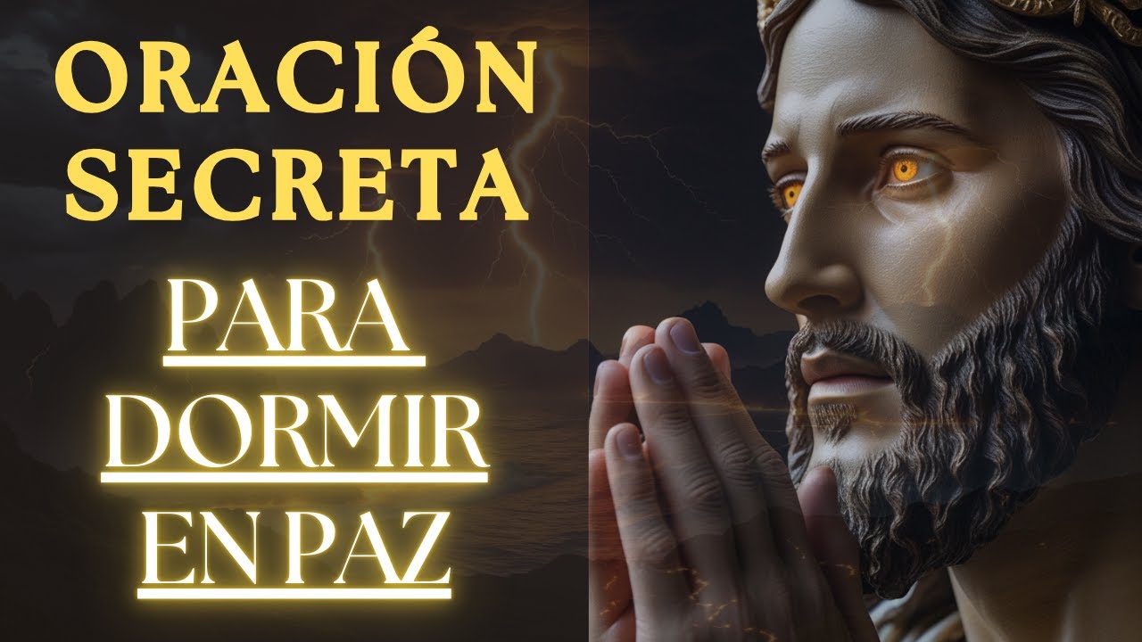 👑🔥 ESTA ES LA ORACIÓN SECRETA DE JESÚS QUE TE HARÁ DORMIR EN PAZ ...