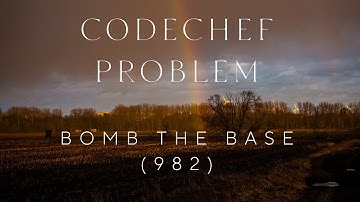 Codechef Problem | BOMB THE BASE | Rating - 982 | CPP & Java Codes