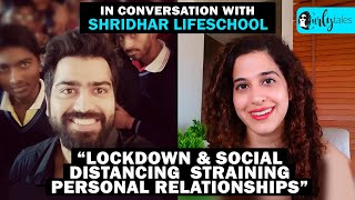 In Conversation With Sridhar LifeSchool On Pandemic Straining Relationships | CT Cares Ep 23