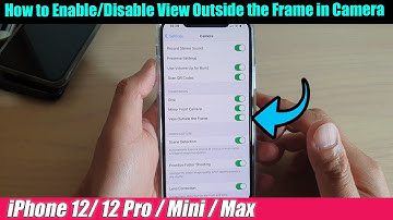 iPhone 12/12 Pro: How to Enable/Disable View Outside the Frame in Camera