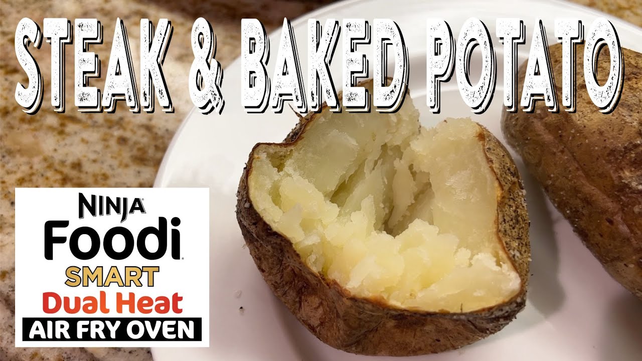 Baked Potatoes and Steak in the Ninja Foodi Air Fryer Oven, - YouTube