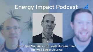 Ep. 5: Dan Michaels - Brussels Bureau Chief, The Wall Street Journal