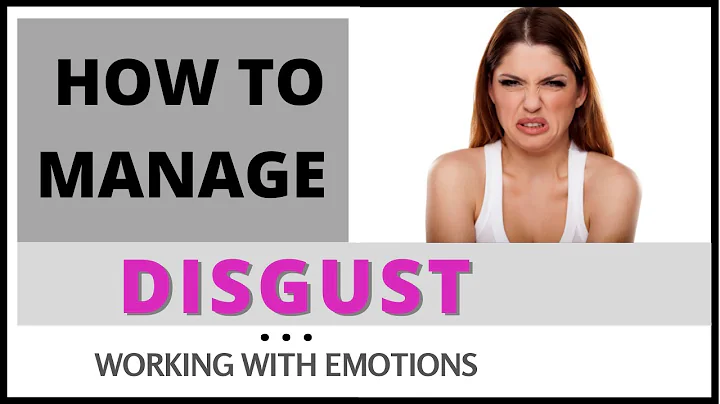 How to manage Disgust - working with emotions