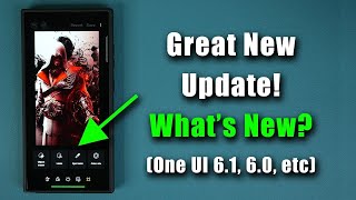 Great New Update for Samsung Galaxy Phones - What&#39;s New? (One UI 6.1, 6.0, etc)