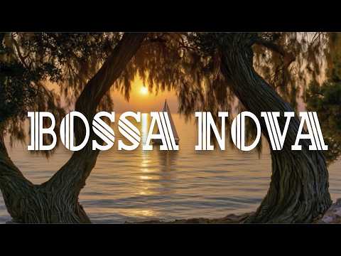Gentle Bossa Nova 🌅 Relaxing Summer Music for Seaside Sunsets & Beautiful Dreams 🌊