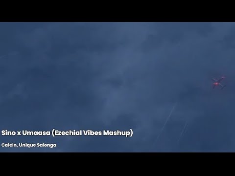 SINO X UMAASA(Ezechial Vibes Mashup) - Unique, Calein
