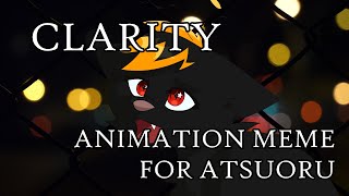 Clarity Animation Meme Tribute To Atsuoru