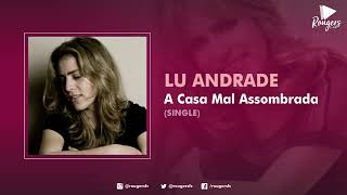 LU ANDRADE "A Casa Mal Assombrada" (Single)