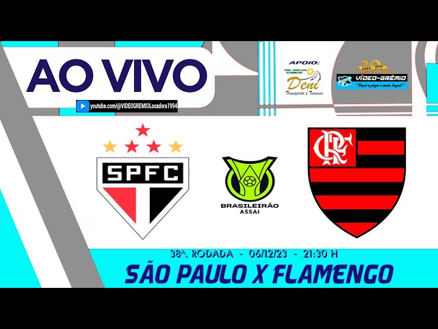 SÃO PAULO X FLAMENGO AO VIVO - 38ª RODADA - BRASILEIRÃO 2023