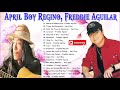 April Boy Regino, Freddie Aguilar Greatest Hits -  OPM Tagalog Playlist Of All Time 2021