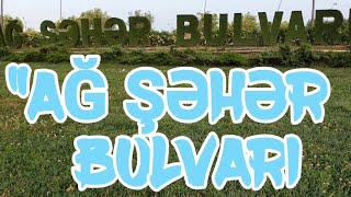 &quot;Ağ şəhər&quot; bulvarı