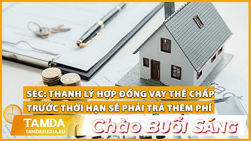 TamdaMedia CHÀO BUỔI SÁNG 26.6.2023 | Séc: Thanh lý hợp đồng vay trước thời hạn sẽ phải trả thêm phí