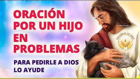 ORACIÓN POR UN HIJO  👨‍👩‍👦  EN PROBLEMAS