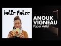 Anouk vigneau est paper artist et cre un univers tout en minutie