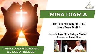 Misa de hoy - Martes 23/5 - Capilla Santa María de los Ángeles