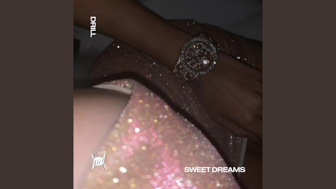 SWEET DREAMS (DRILL)