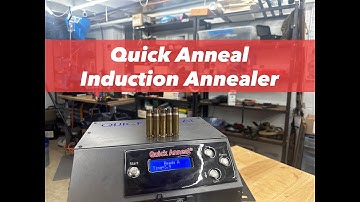 Quick Anneal Setup, Operation and Overview
